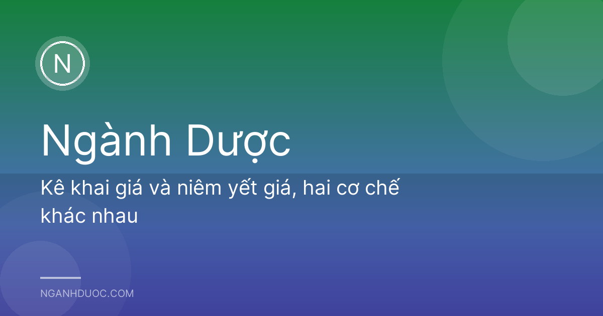 Kê khai giá và niêm yết giá, hai cơ chế khác nhau