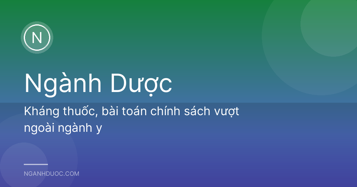 Kháng thuốc, bài toán chính sách vượt ngoài ngành y
