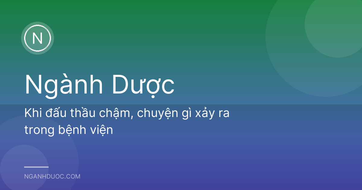Khi đấu thầu chậm, chuyện gì xảy ra trong bệnh viện